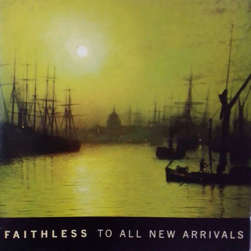 Faithless (CD) To All New Arrivals