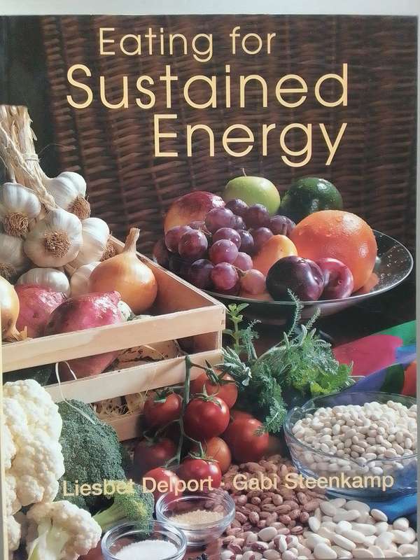 Eating For Sustained Energy (Soft Cover) Liesbet Delport & Gabi Steenkamp