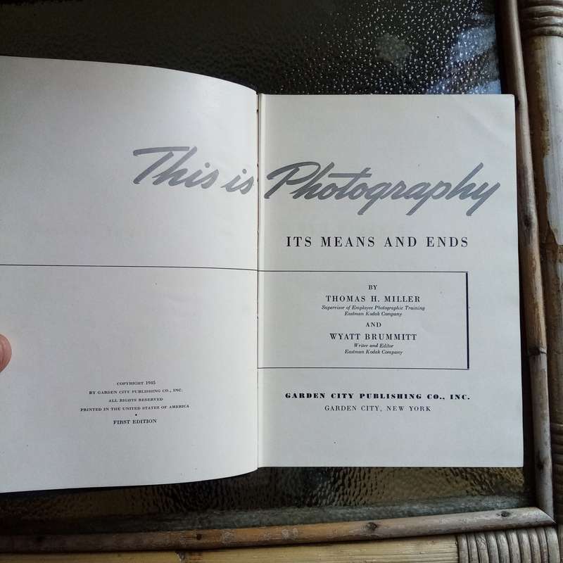 This Is Photography - Its Means And Ends Hard Cover Book  - First Edition