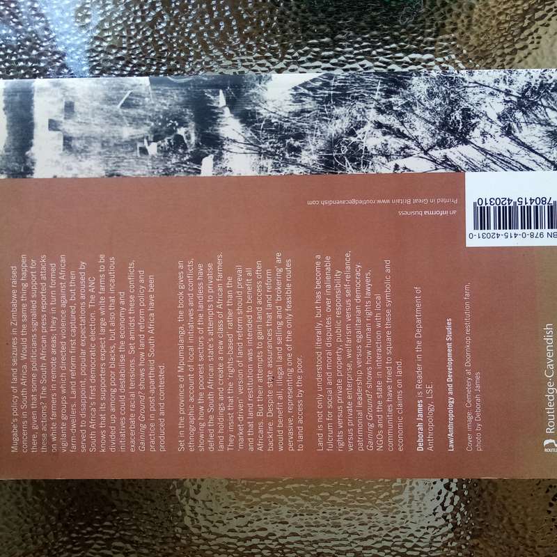 Gaining Ground? by Deborah James - Rights and Property in South African Land Reform