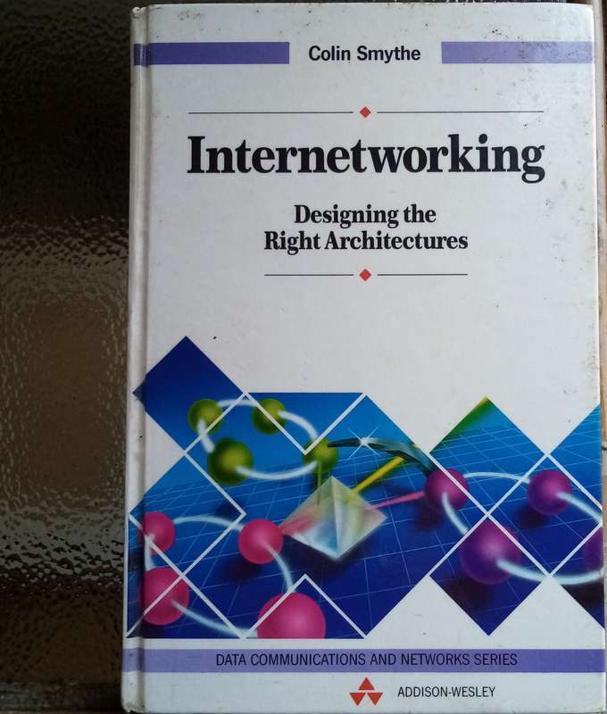 Internetworking: Designing the Right Architecture by Colin Smythe - Essential Network Design Guide