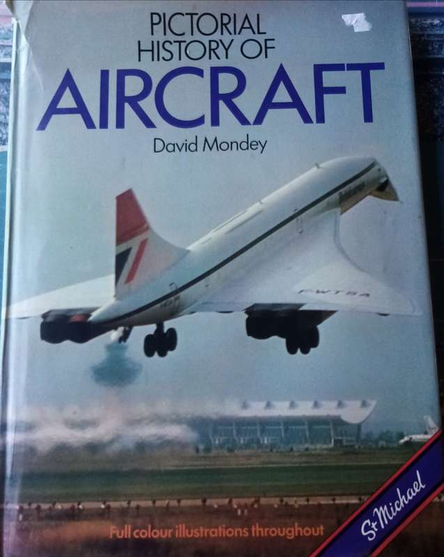 Pictorial History of Aircraft by David Mondey  Essential Reference for Aviation Enthusiasts and Col