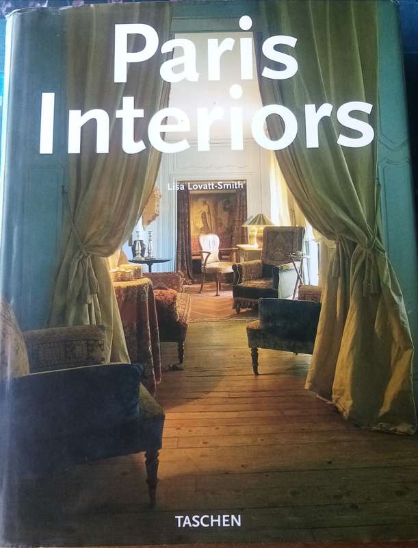 Paris Interiors" by Lisa Lovatt-Smith  Stunning Guide to Parisian Home Décor
