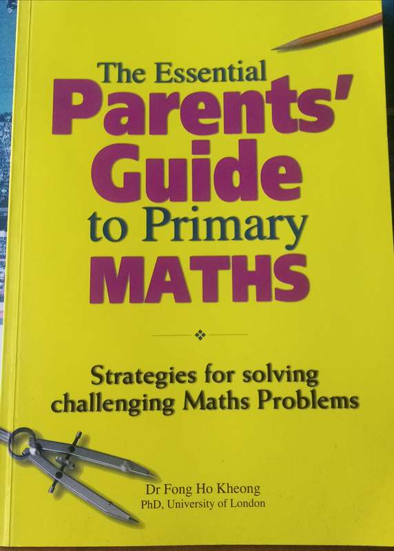 Essential "Parent's Guide to Primary Maths" by Dr. Fong Ho Kheong