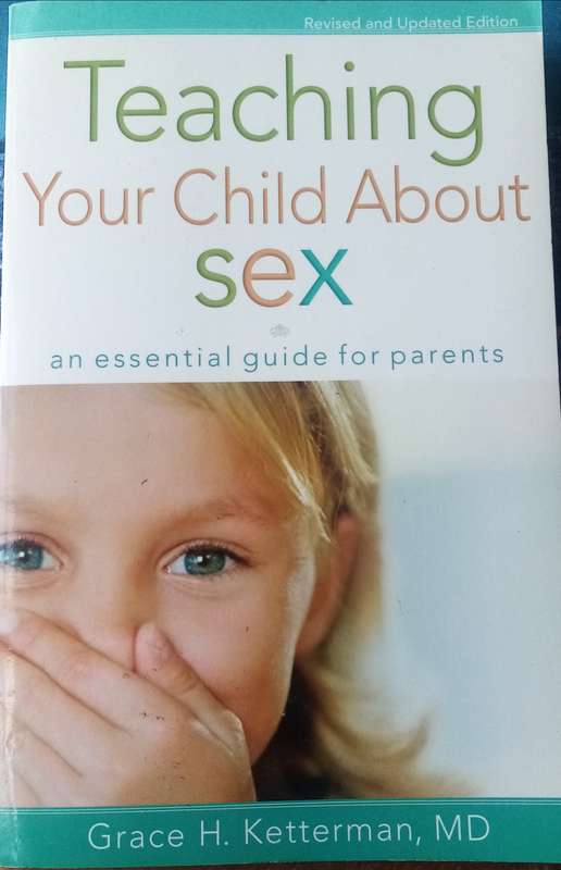 Teaching Your Child About Sex" by Grace H. Ketterman, MD