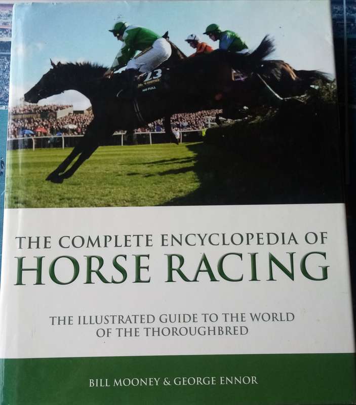 The Complete Encyclopedia of Horse Racing: Expert Insights and History by Bill Mooney