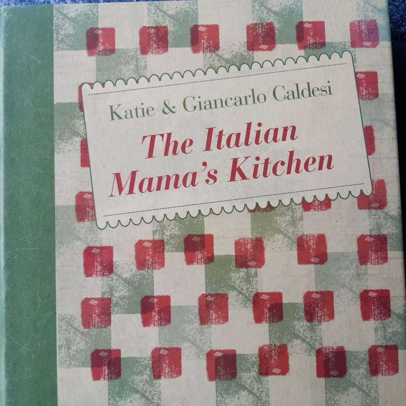 The Italian Mama's Kitchen: Authentic Recipes and Heartfelt Cooking by Katie and Giancarlo Caldesi