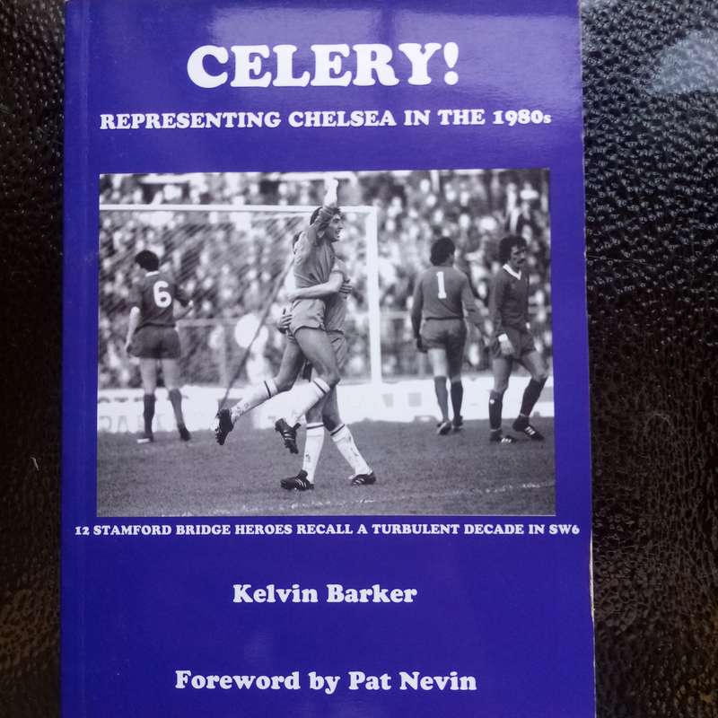 Celery! Representing Chelsea in the 1980s - Softcover Barker, Kelvin football