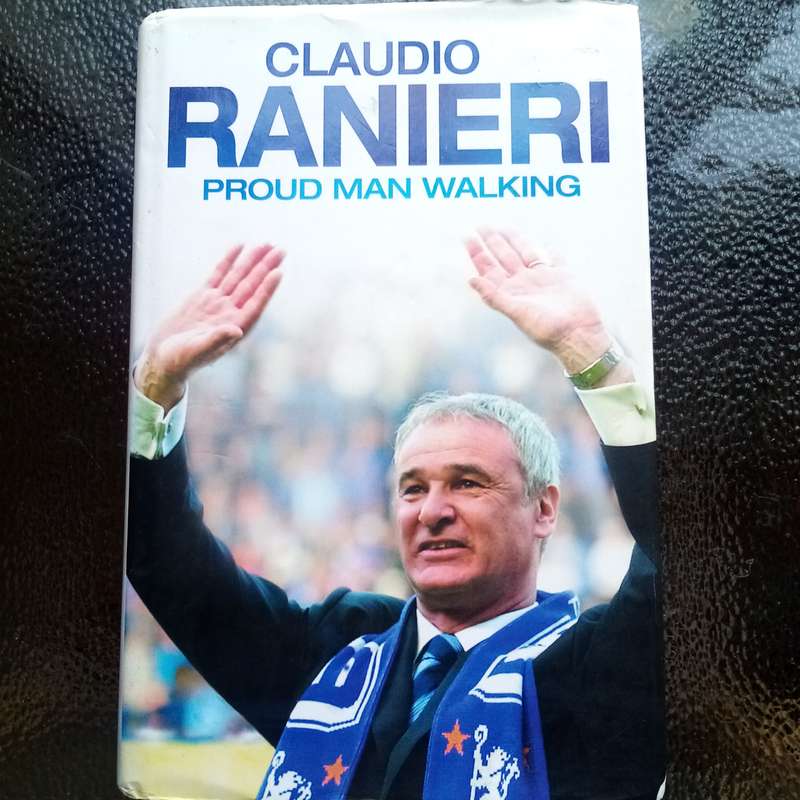Proud Man Walking: My Chelsea Diary by Claudio Ranieri  An Intimate Account of the Manager's Time