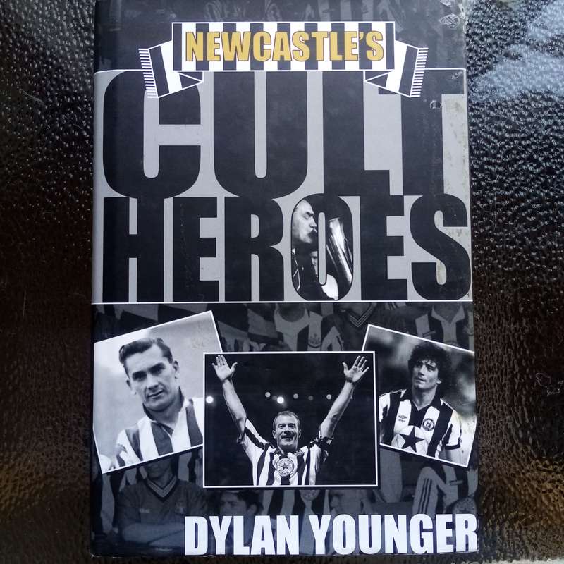 Newcastle United Cult Heroes by Dylan Younger  Celebrating the Legendary Figures of St. James' Park