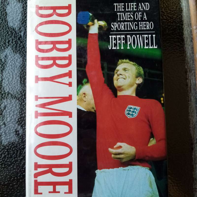 Bobby Moore: The Life and Times of England's Greatest Captain by Jeff Powell  Essential Biography