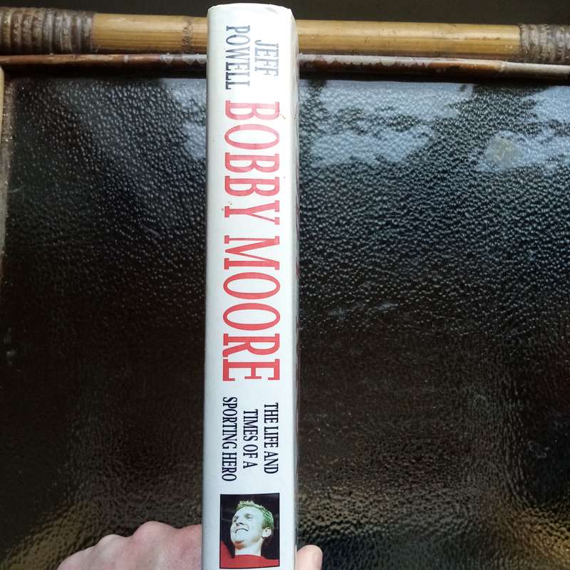 Bobby Moore: The Life and Times of England's Greatest Captain by Jeff Powell  Essential Biography