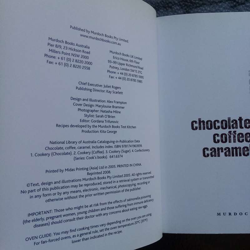 Chocolate, Coffee, Caramel: A Cook's Book of Decadence  Irresistible Recipes for Indulgent Treats