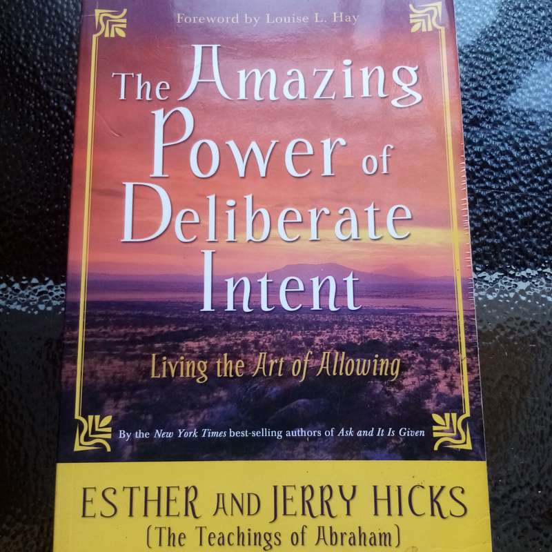 The Amazing Power of Deliberate Intent by Esther and Jerry Hicks  Transformative Guide