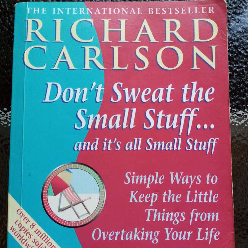 Don't Sweat the Small Stuff... and It's All Small Stuff by Richard Carlson
