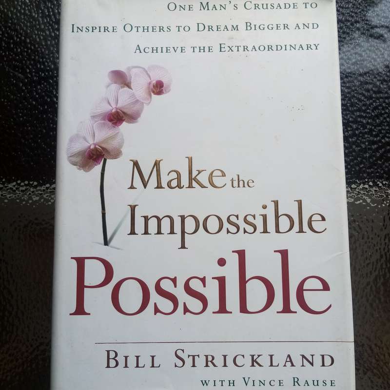 Make the Impossible Possible by Bill Strickland  Transformative Strategies for Achieving Success