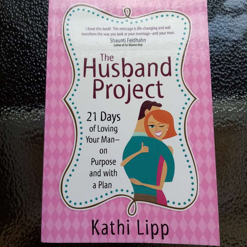 The Husband Project by Kathi Lipp  A Transformative Guide to Enhancing Your Marriage