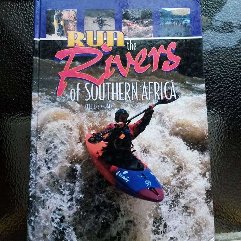 Run the Rivers of Southern Africa by Cilliers Kruger  Essential Guide to River Adventures