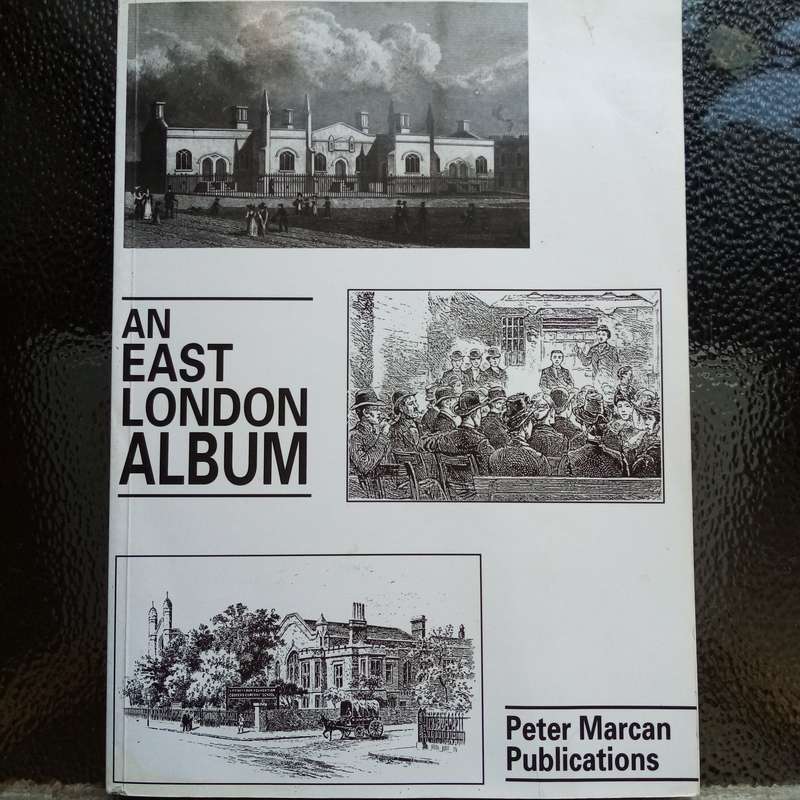 Historic East London: "An East London Album" by Peter Marcan  Rare 19th & 20th Century Images