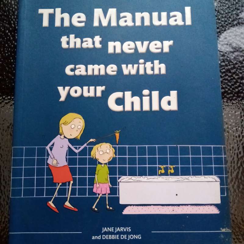 Parenting Guide: "The Manual That Never Came with Your Child"  Essential Tips for Every Parent