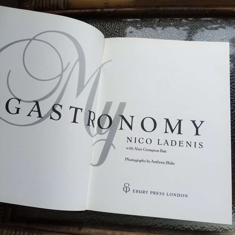 My Gastronomy by Nico Ladenis - Culinary Masterpieces & Inspiring Recipes