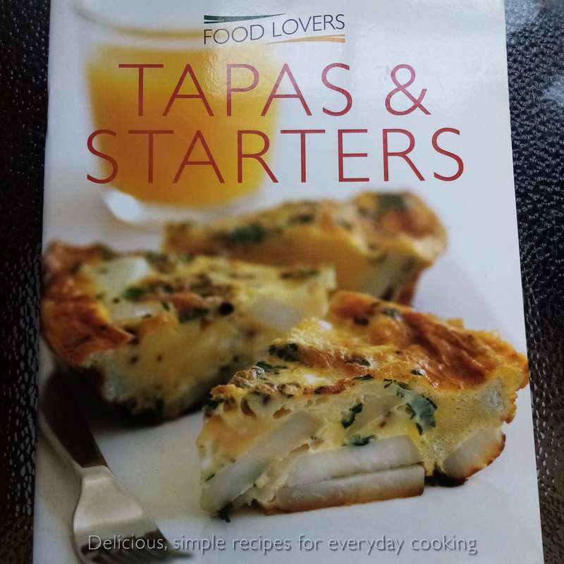 Tapas & Starters for Food Lovers - Irresistible Recipes for Entertaining