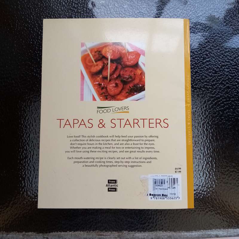 Tapas & Starters for Food Lovers - Irresistible Recipes for Entertaining