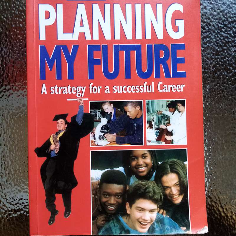 Planning My Future: A Strategy for a Successful Career  Your Roadmap to Success d