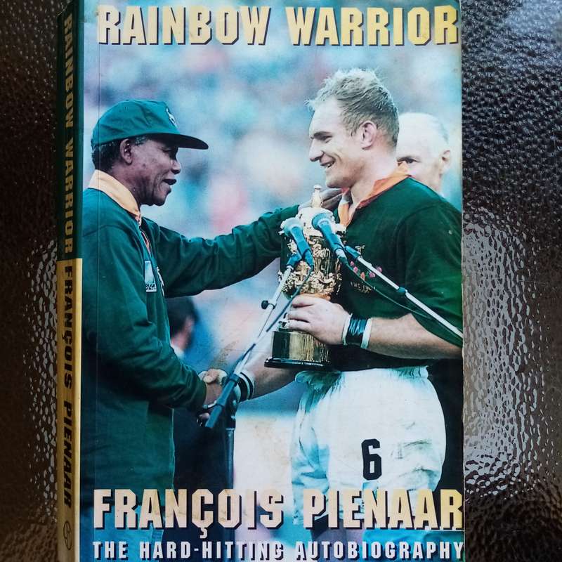 Rainbow Warrior: The Autobiography of Francois Pienaar  A Journey of Leadership and Triumph