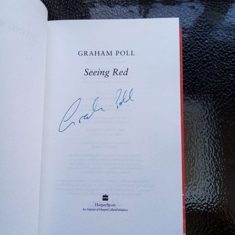 Seeing Red by Graham Poll  A Referee's Unfiltered Journey in Football - signed copy