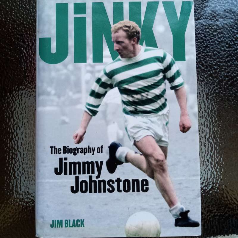 Jinky: The Biography of Jimmy Johnstone by Jim Black  A Celtic Legend Revealed