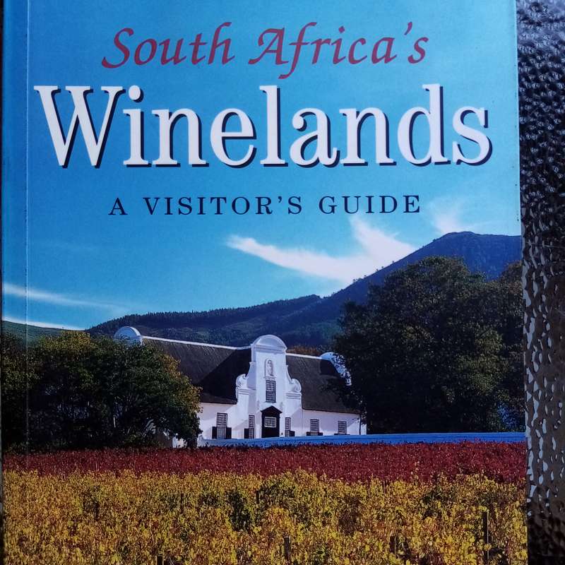 South Africa's Winelands: A Visitor's Guide by Tanith Hobson & John Collins  Your Essential Wine d