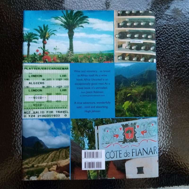 Africa Uncorked: Travels in Extreme Wine Territory by John Platter and Erica Platter