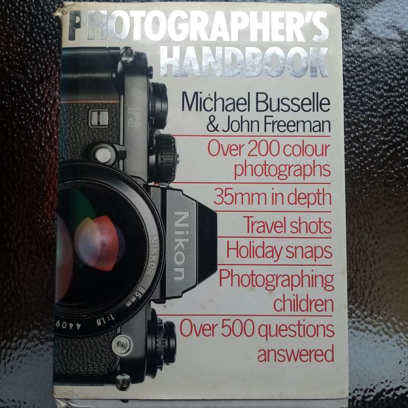 Photographer's Handbook: Essential Techniques for Stunning Images by Buselle & Freeman