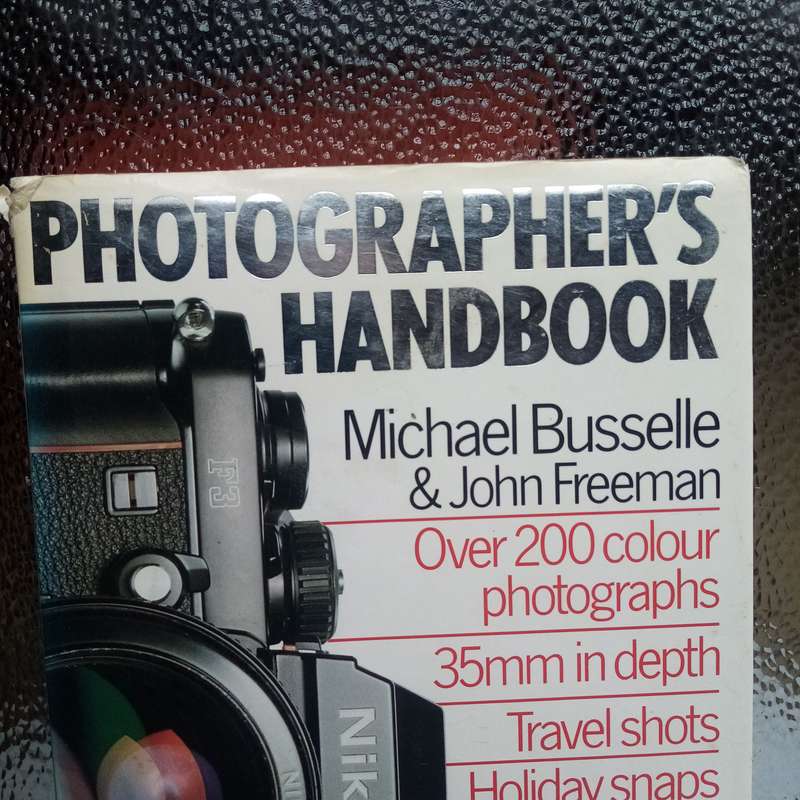 Photographer's Handbook: Essential Techniques for Stunning Images by Buselle & Freeman