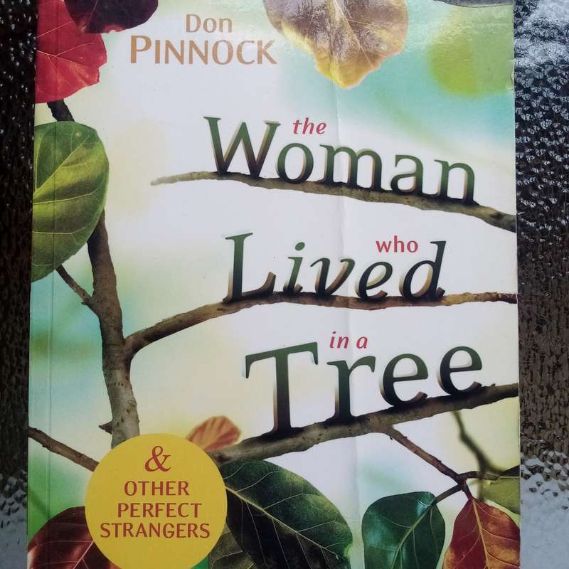 The Woman Who Lived in a Tree & Other Perfect Strangers by Don Pinnock - Engaging Tales of Humanity