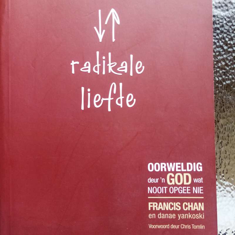 Radikale Liefde: Oorweldig deur God se Onwrikbare Liefde  Inspiring Christian Read