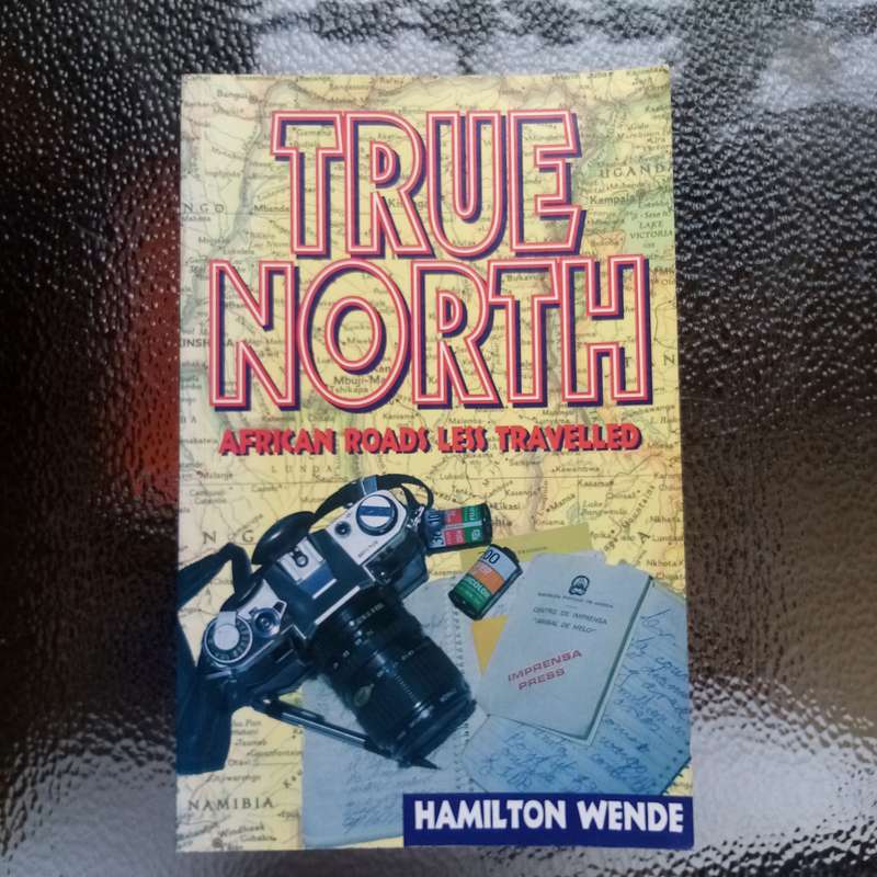 True North: African Roads Less Travelled by Hamilton Wende - Explore Hidden Gems