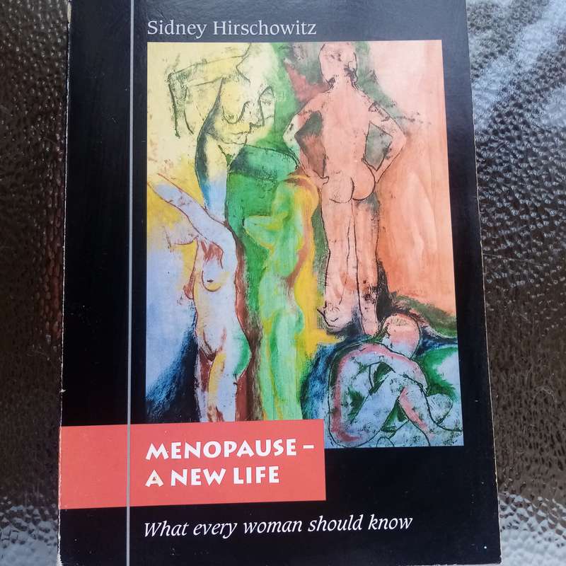 Menopause: A New Life  Essential Insights for Every Woman