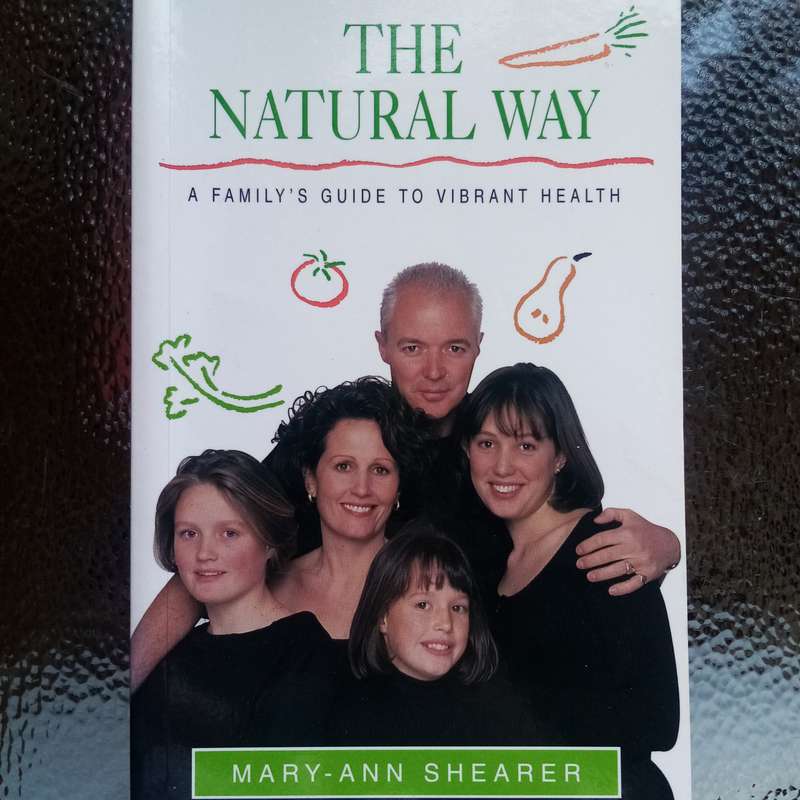 The Natural Way: A Holistic Approach to Health by Mary-Ann Shearer