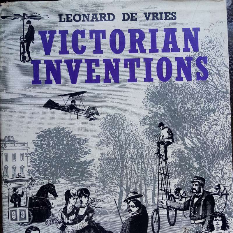 Victorian Inventions by Leonard de Vries - Fascinating Discoveries of the Era