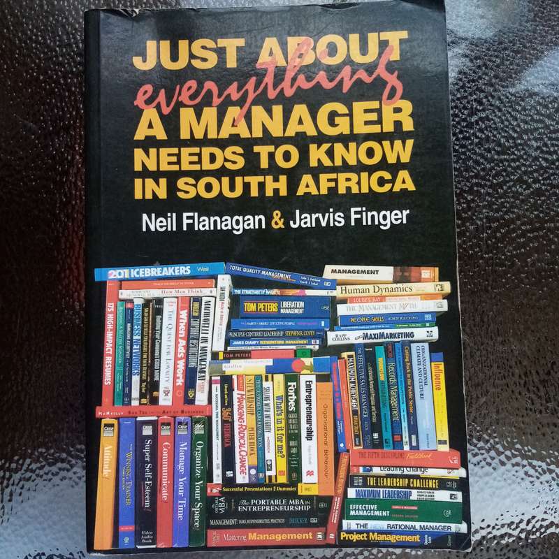 Just About Everything a Manager Needs to Know in South Africa by Flanagan & Finger