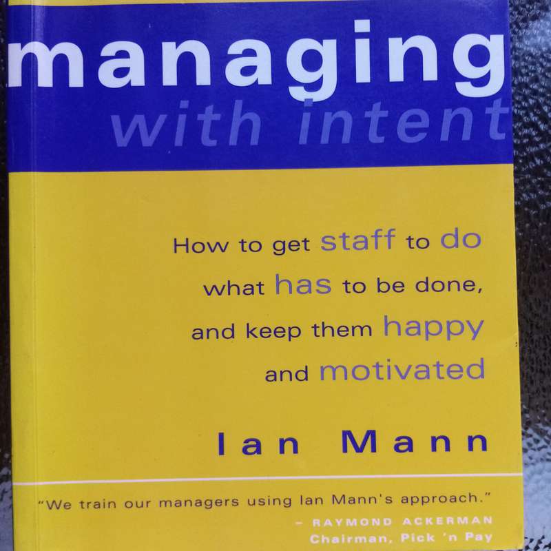 Managing with Intent: Mastering Leadership Skills by Ian Mann