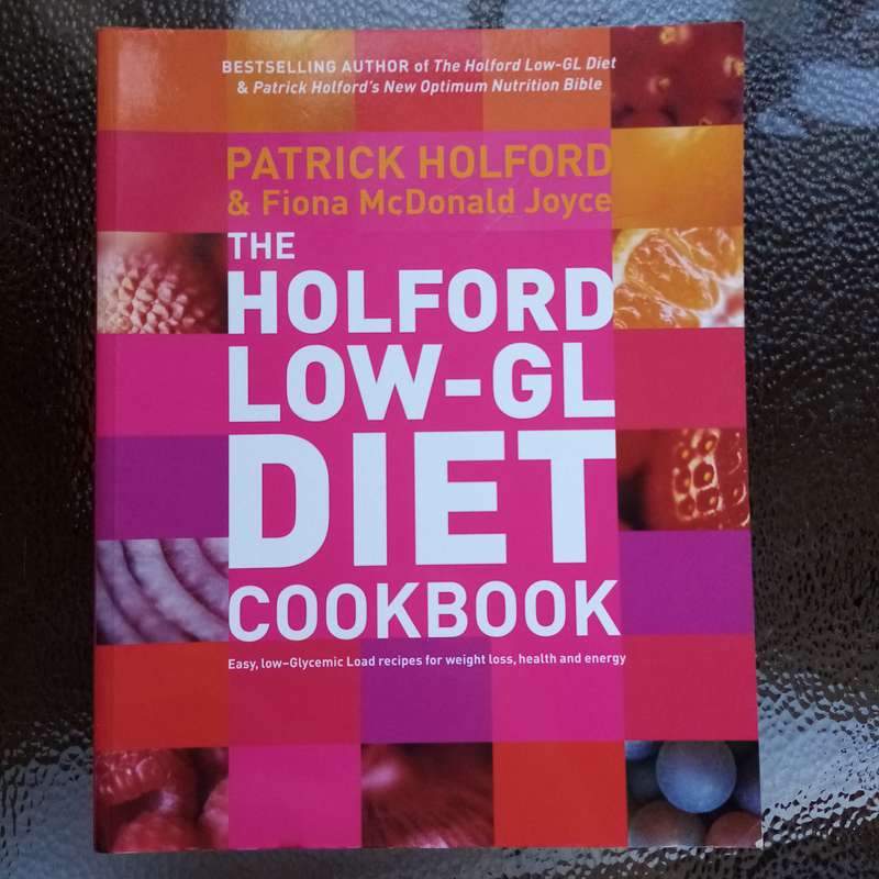 The Holford Low-GL Diet Cookbook: Delicious Recipes for Healthy Living