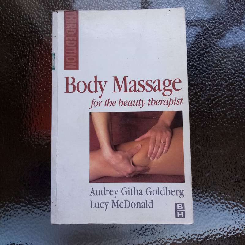Body Massage for the Beauty Therapist: Essential Techniques by Audrey Goldberg & Lucy McDonald