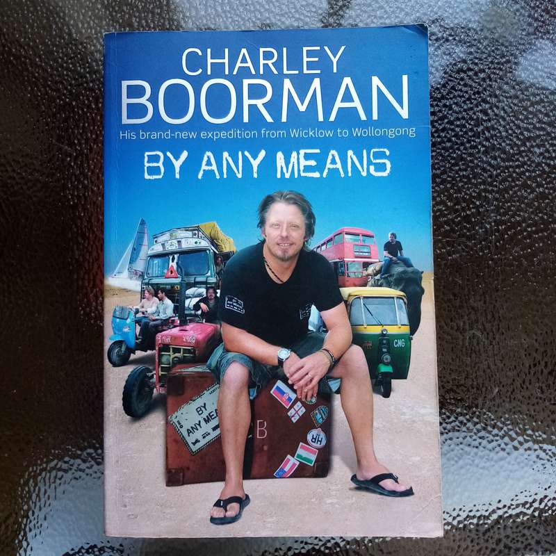 BY ANY MEANS by Charley Boorman - Adventurous Travel Memoir of Exploration