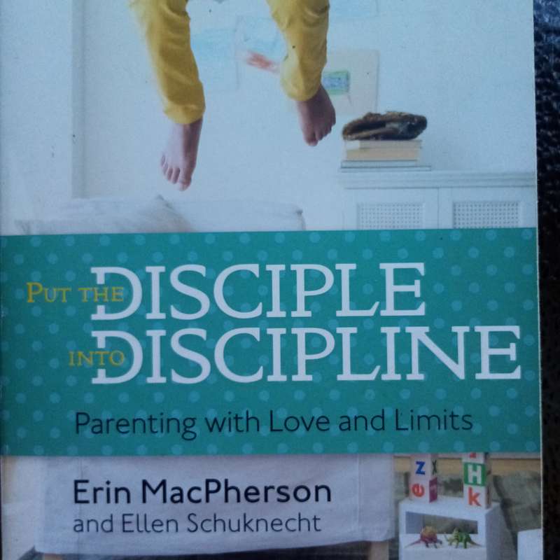 Transformative Parenting: "Put the Disciple Into Discipline" by Erin MacPherson & Ellen Schuknecht