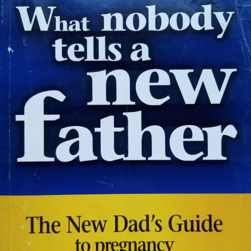 Essential Guide for Dads: "What Nobody Tells a New Father" by Alan Hosking