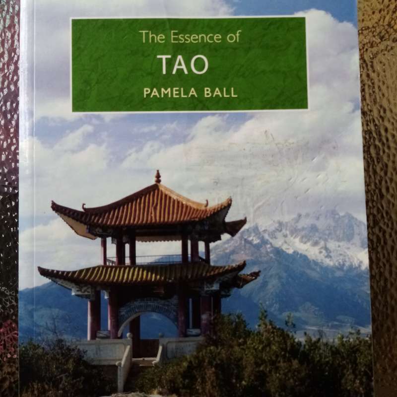The Essence of Tao: A Journey into Ancient Wisdom by Pamela Ball