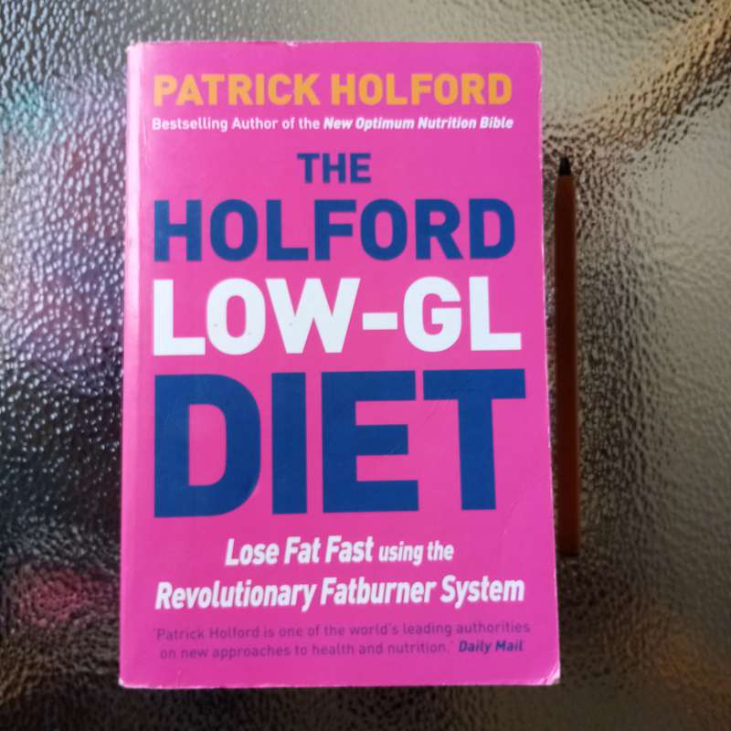 The Holford Low GL Diet: Your Guide to Healthy Weight Management by Patrick Holford